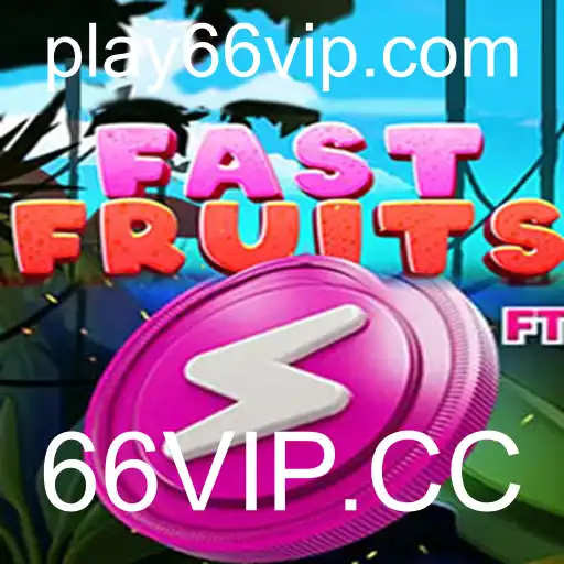 FastFruits: A Nova Sensação dos Jogos Online com 66VIP.CC